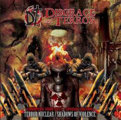Disgrace And Terror : Terror Nuclear - Shadows of Violence